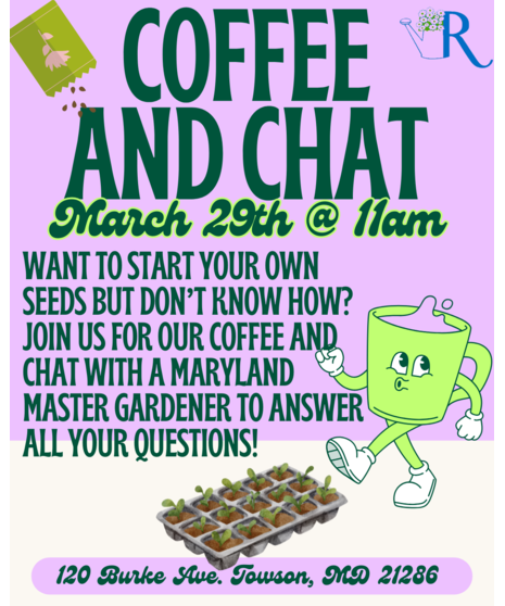 Coffee & Chat w/ Maryland Master Gardener - March 29th